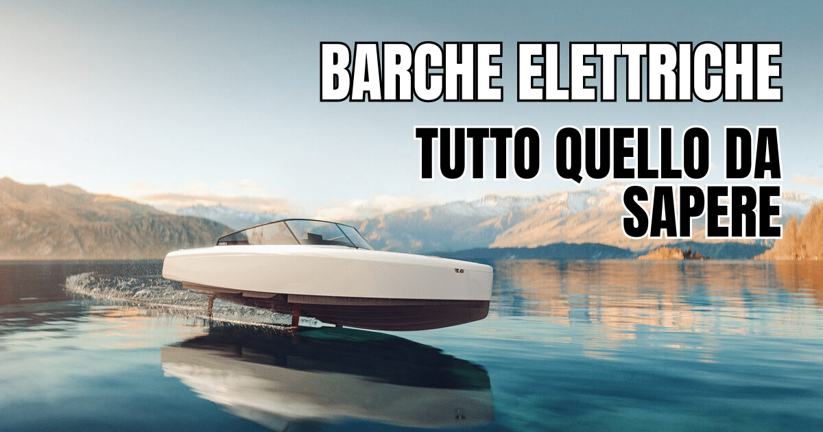 Barche elettriche: tutto quello da sapere 